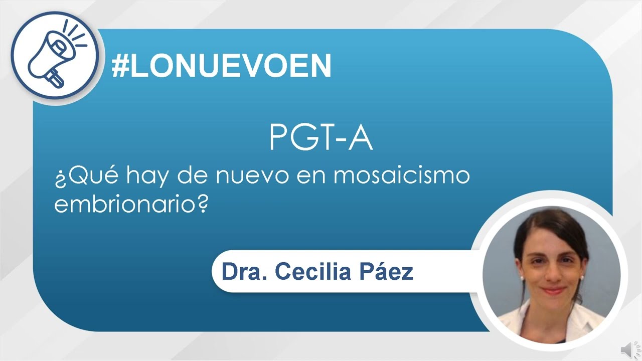 #LONUEVOEN Mosaicismo embrionario en PGT-A
