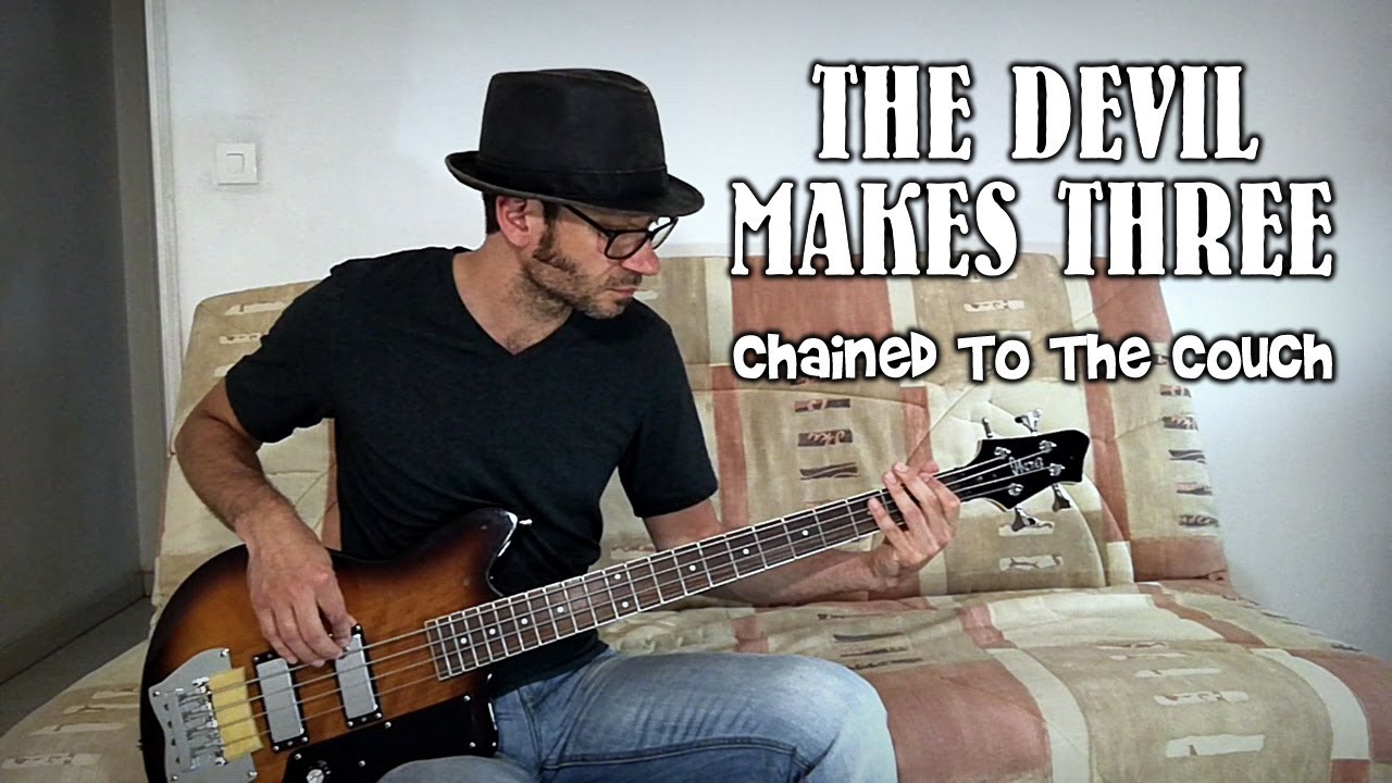 The Devil Makes Three - Chained To The Couch [Bass cover]
