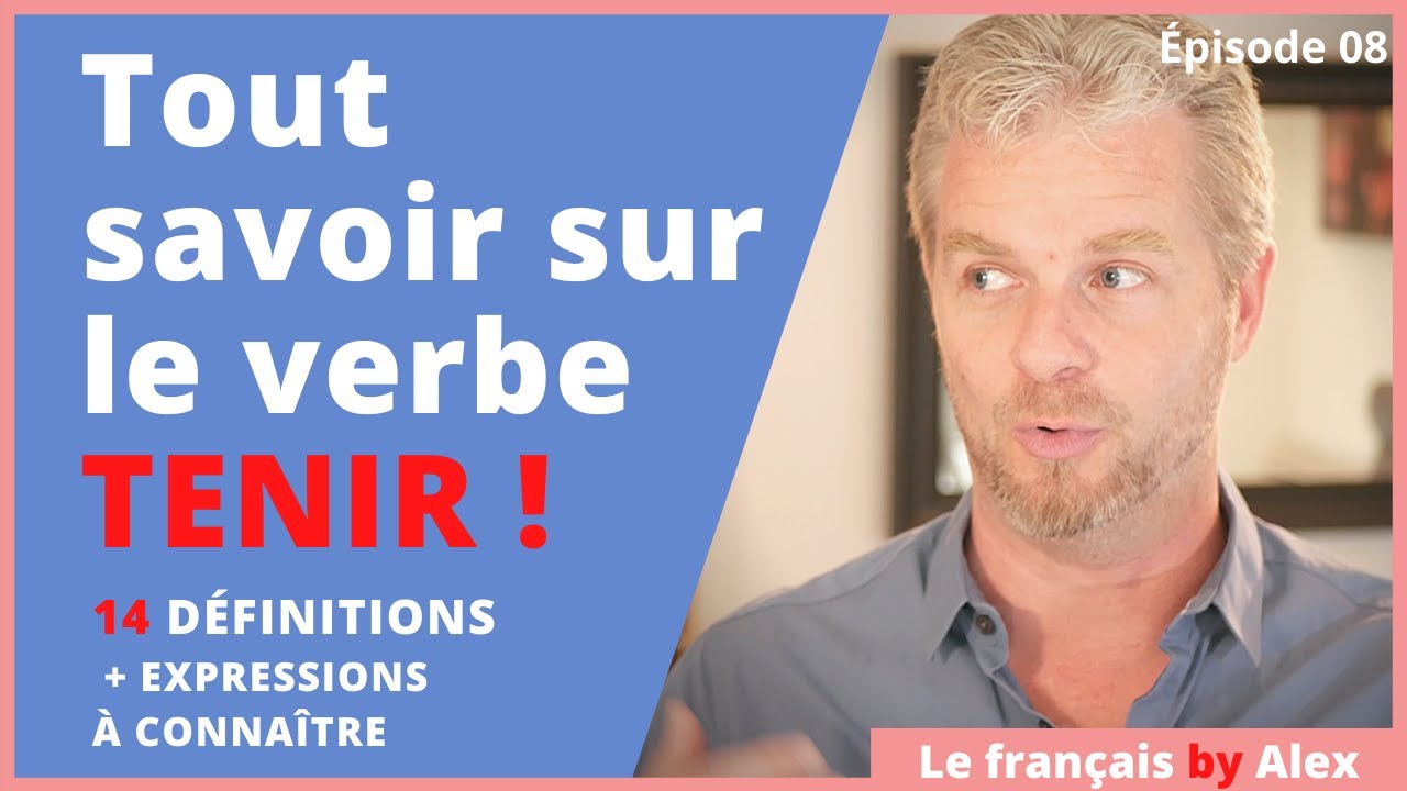 Le Verbe Tenir En Français: 14 Définitions Et Expressions