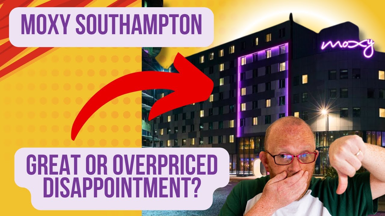 Is Moxy Hotel REALLY the Best Choice for Southampton in 2024?