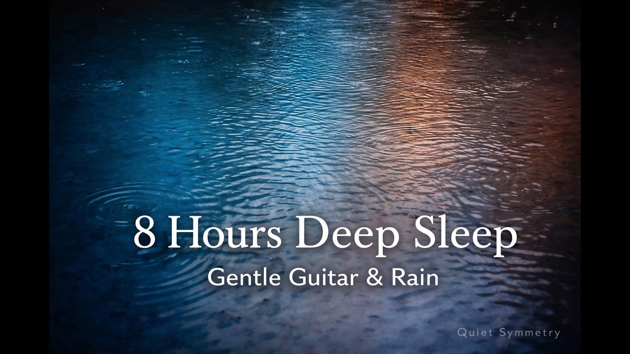 8 Hours Deep Sleep Guitar & Gentle Rain | Calm Nervous System | No Talking