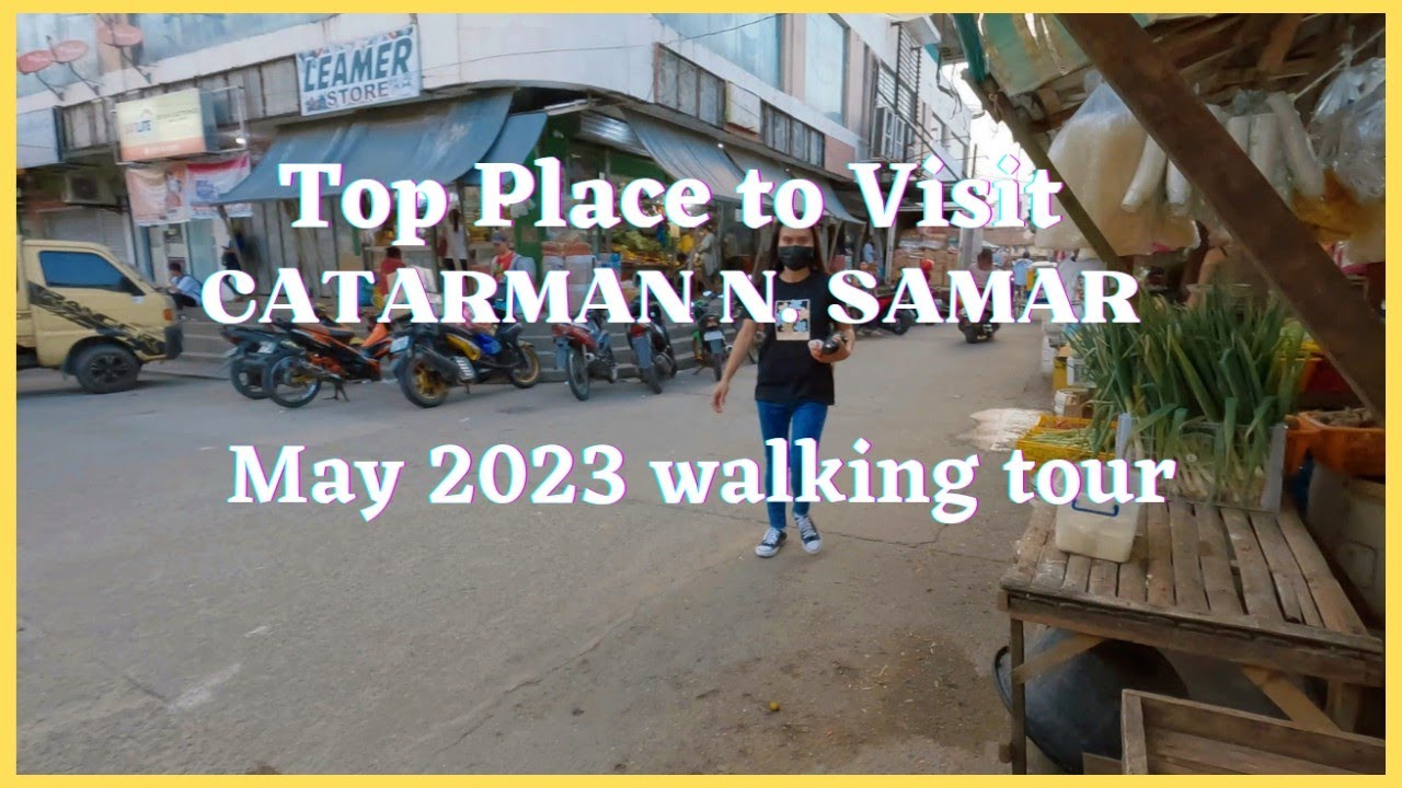 What's new in Catarman? watch my April 2023 walking tour