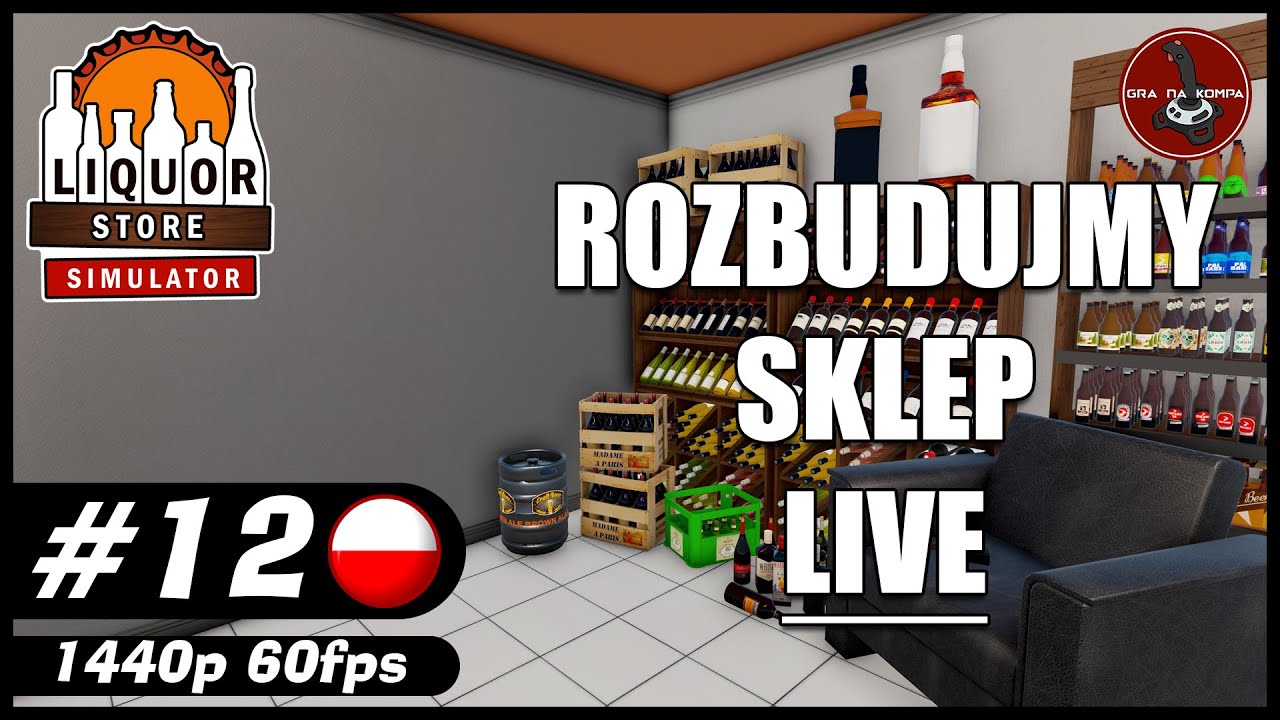 Rozbudujmy sklep || #12 || Liquor Store Simulator gameplay PL || zapis LIVE