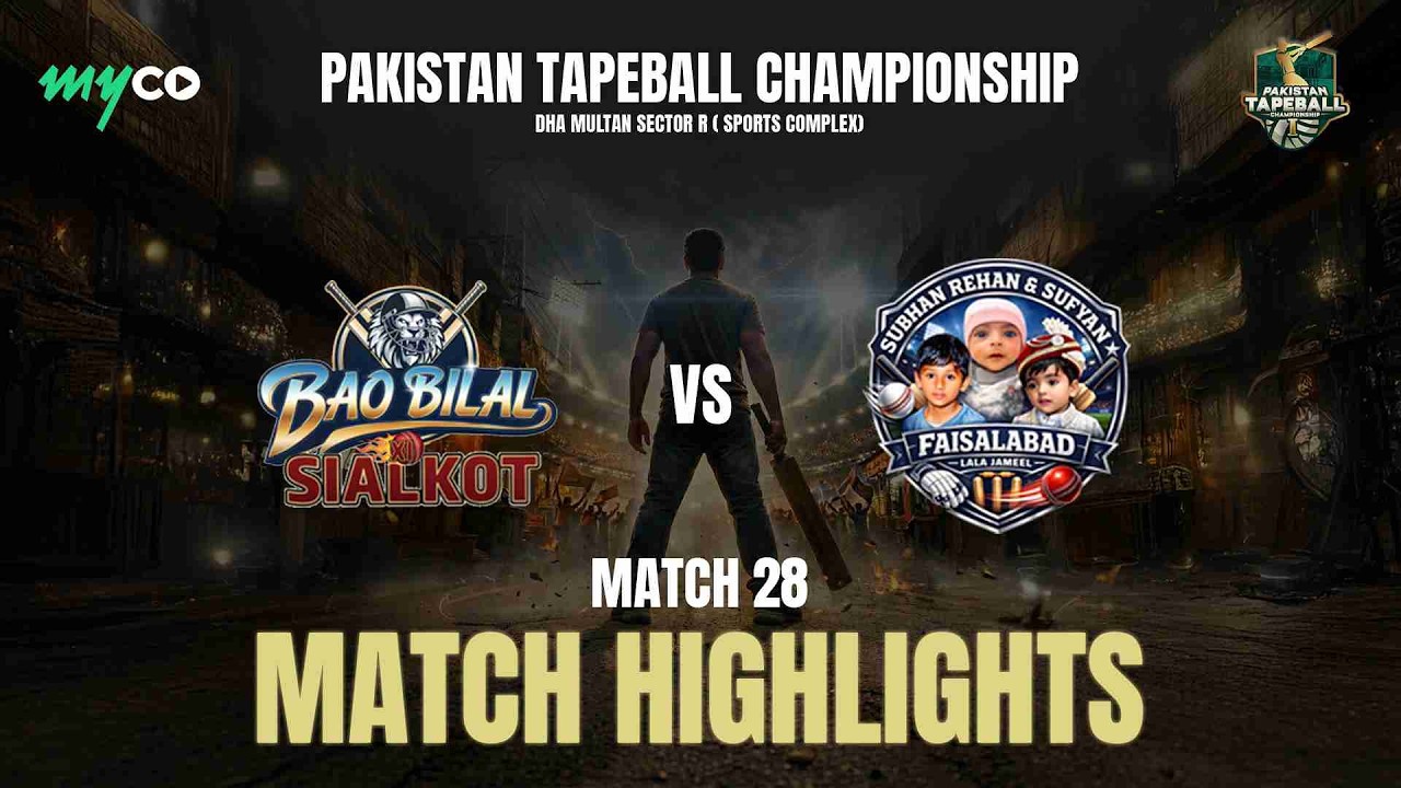 Highlights | Bao Bilal Sialkot vs Faisalabad | Pakistan Tape Ball | Match 28 | on Myco