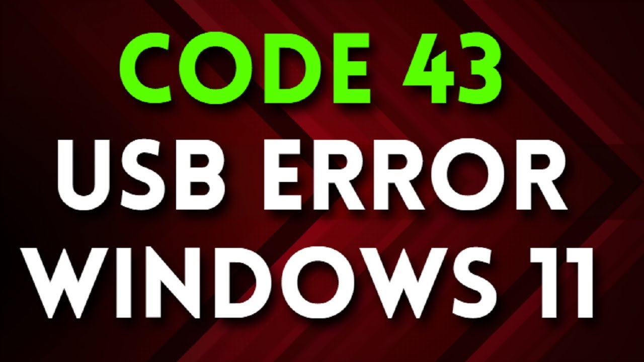 How to Fix Code 43 Usb Error Windows 11
