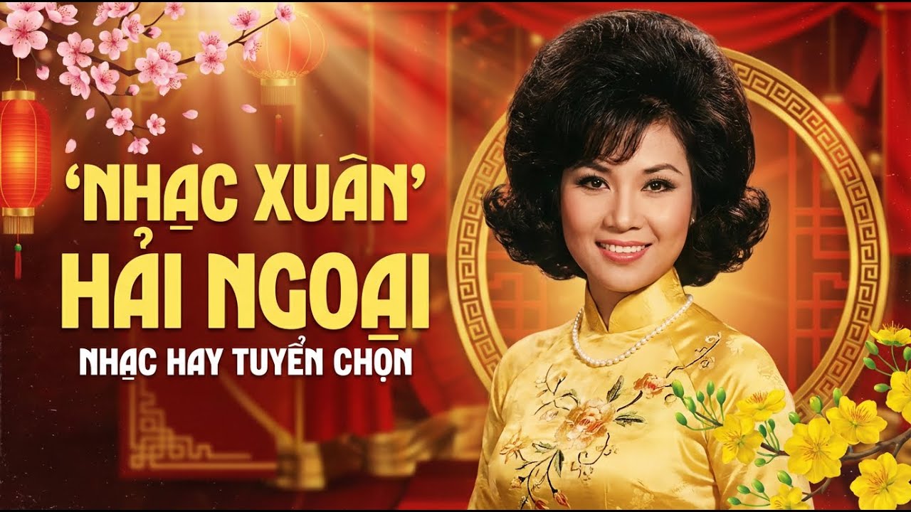 Xuân Này Con Không Về - Liên Khúc Xuân Xưa Hải Ngoại – Những Giai Điệu Bất Hủ Còn Mãi Với Thời Gian