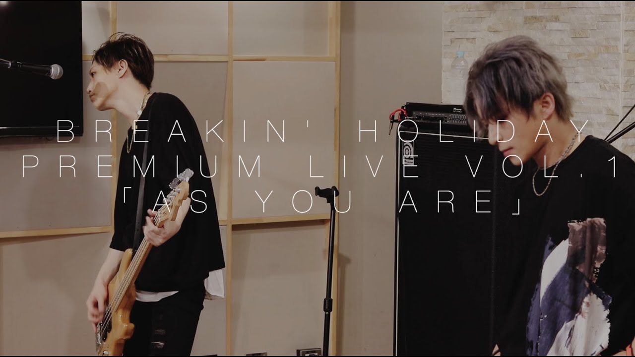 breakin' holiday Premium Live Vol.1「As you are」【week 3】