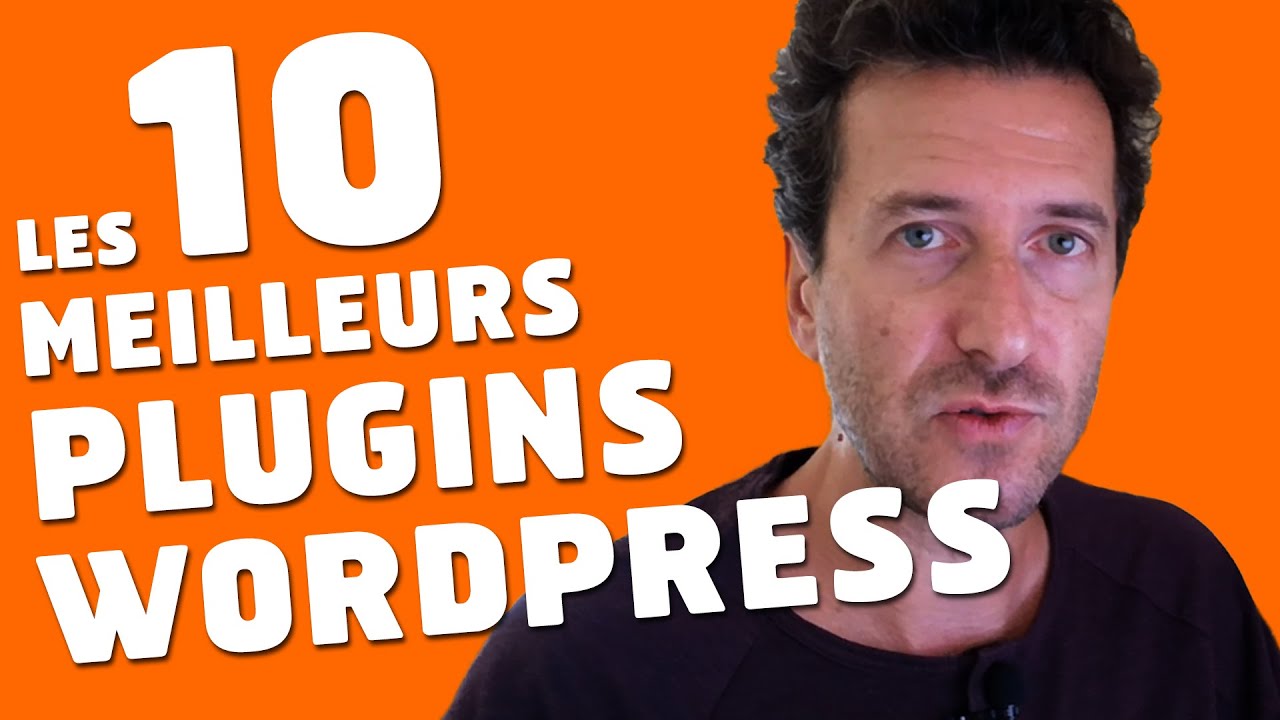 Les 10 meilleurs plugins Wordpress