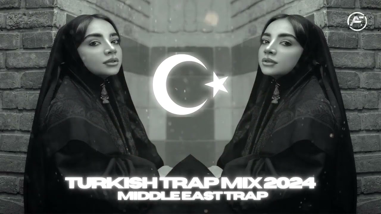 Turkish Trap Mix 2024 [Middle East Trap]