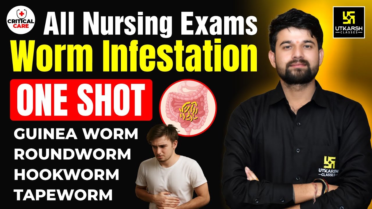 Worm Infestation in One Shot ✅ | Types, Symptoms & Treatment | Critical Care Nursing | Sagar Sir