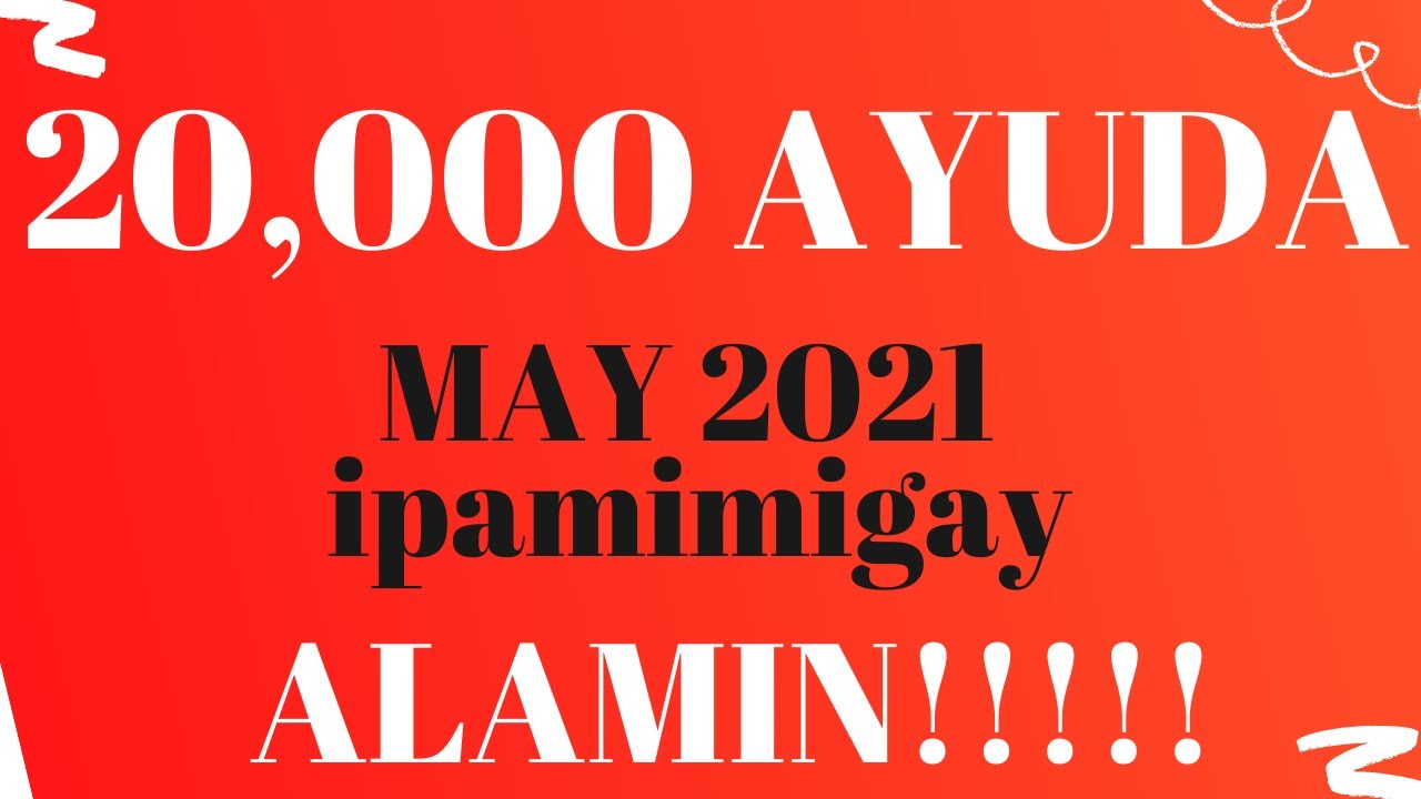 20k Ayuda Ibibigay ngayong buwan ng Mayo | Ayuda Updates 2021