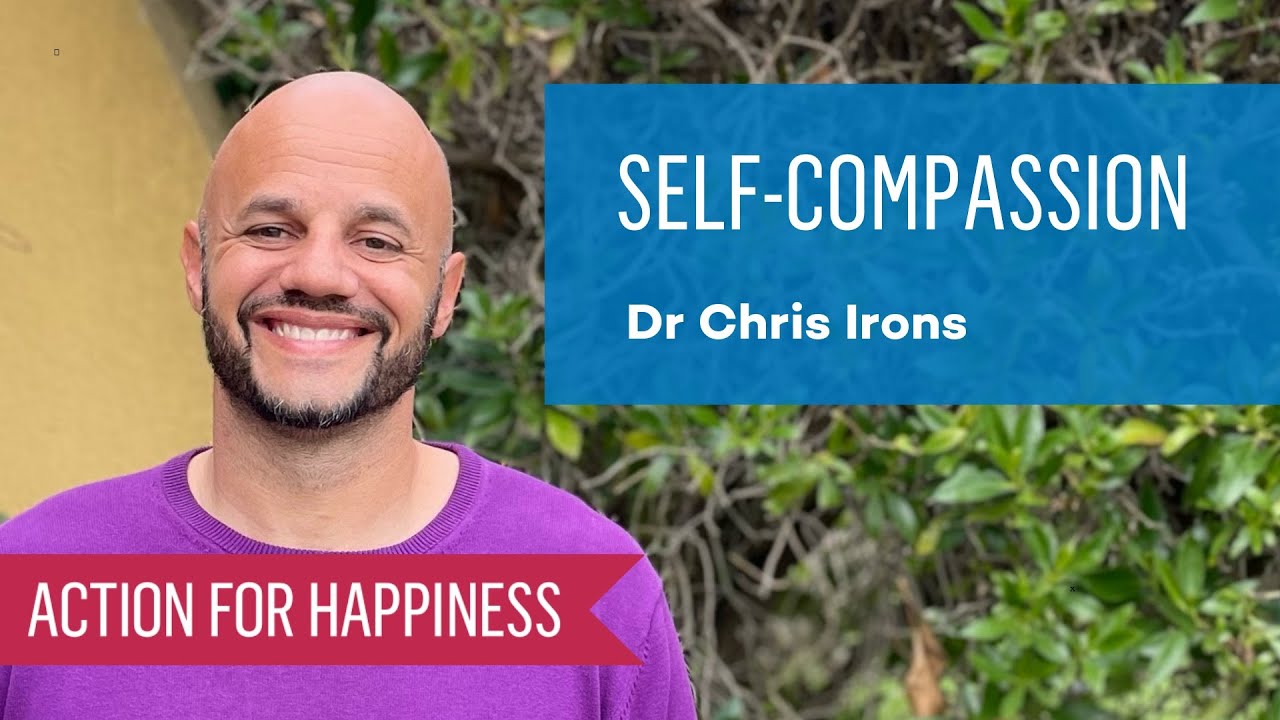 Self-Compassion - with Dr Chris Irons