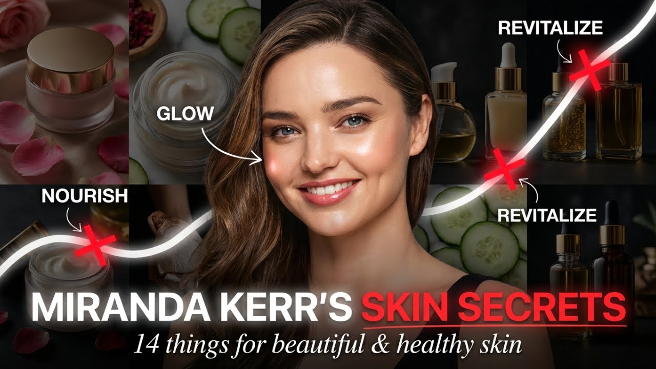 14 Things Miranda Kerr Does For Beautiful & Healthy Skin in 2026