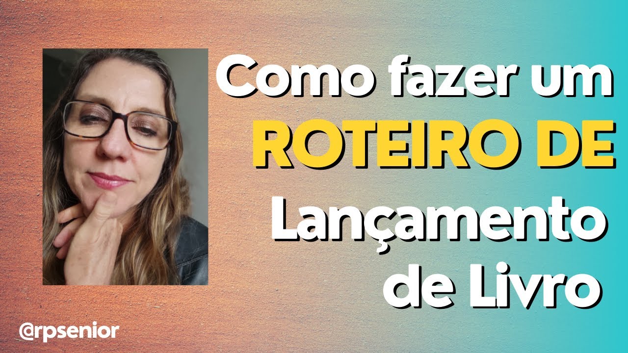 Como fazer um Roteiro de Lançamento de Livros