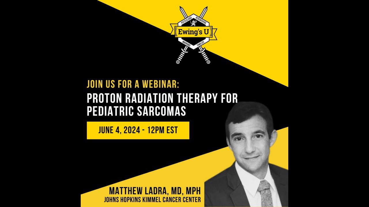 Ewings U: Dr. Matthew Ladra: Proton Radiation Therapy for Pediatric Sarcomas