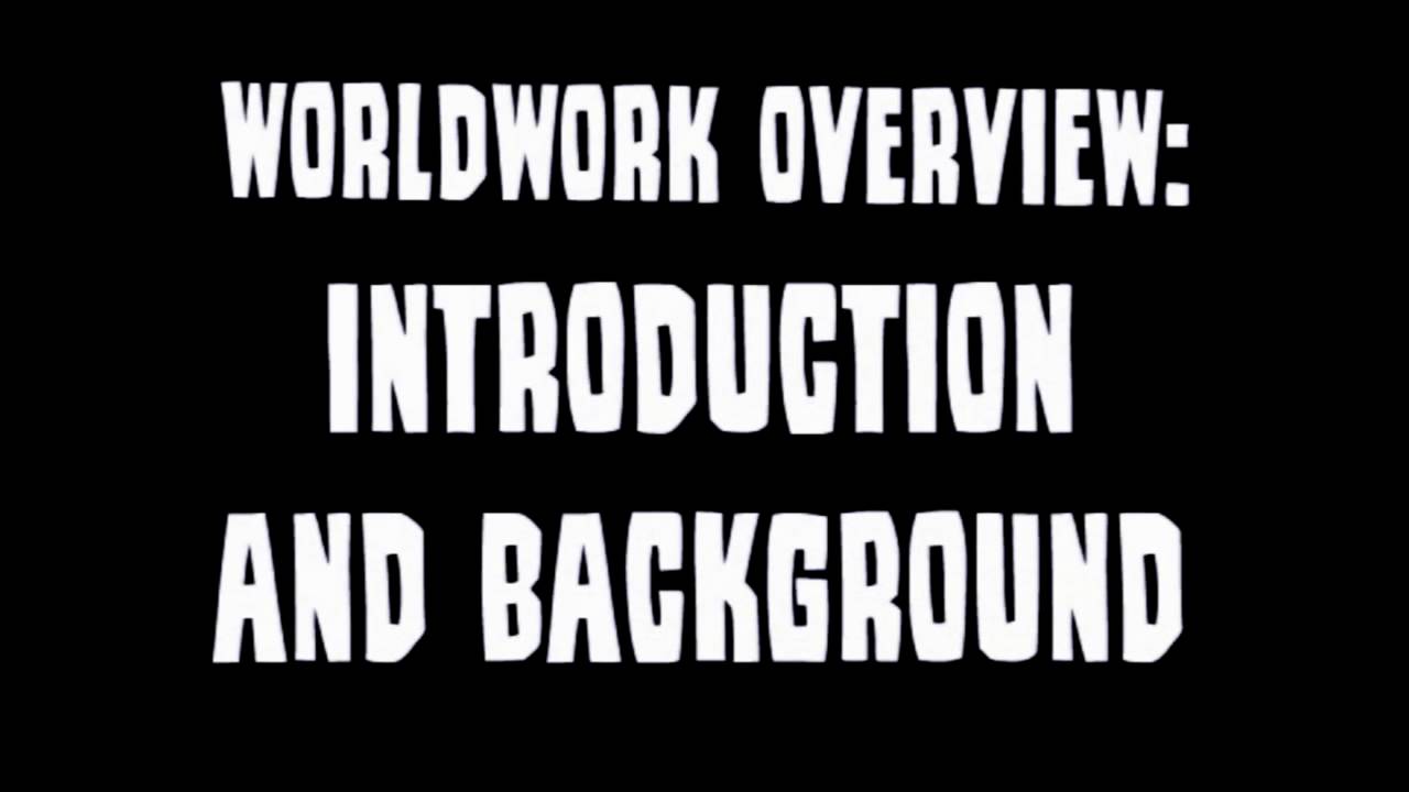 Introduction to Part 1: Worldwork Overview: Introduction and Background