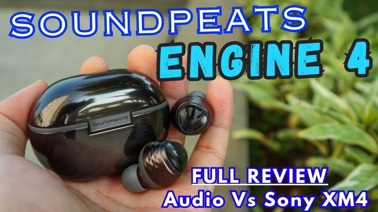 TWS Musical Favorit MTA| SOUNDPEATS Engine 4 Review VS Truengine 3SE & SONY WF-1000XM4
