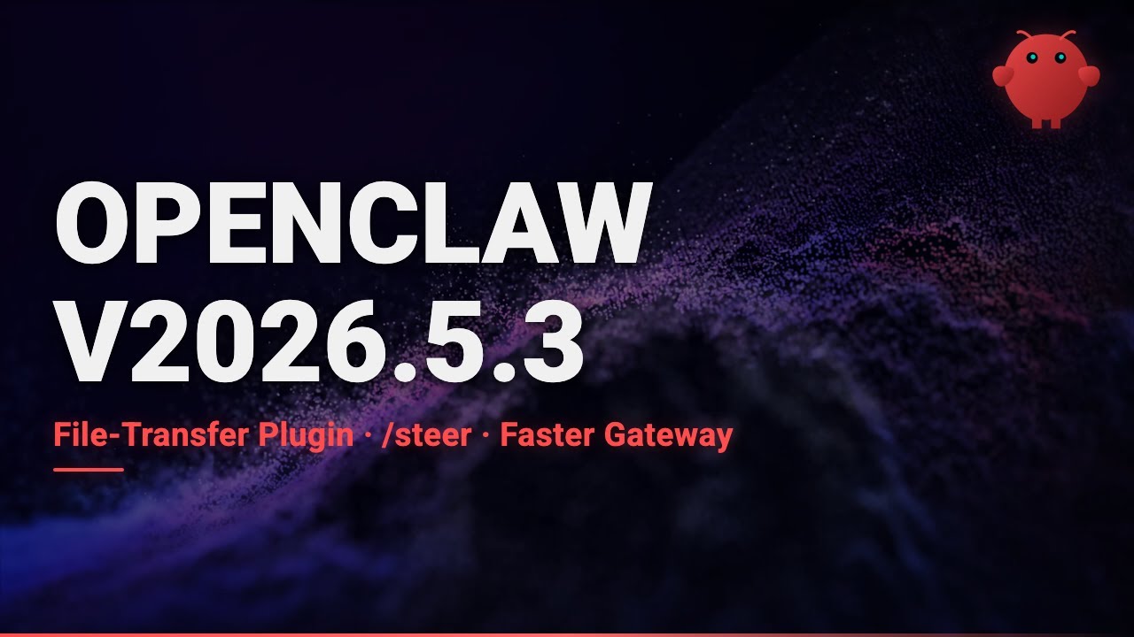 OpenClaw v2026.5.3: плагин для передачи файлов, /steer, Faster Gateway