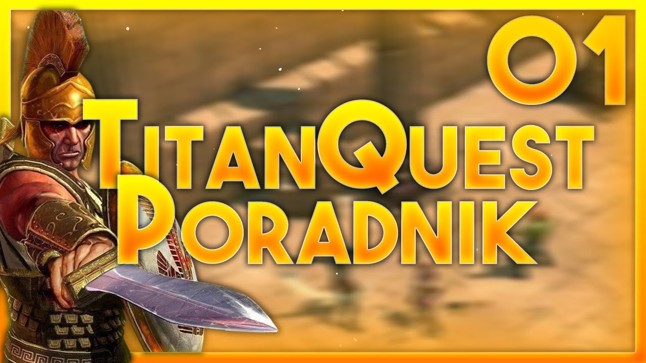 Titan Quest Anniversary Edition PORADNIK | Podstawy gry |