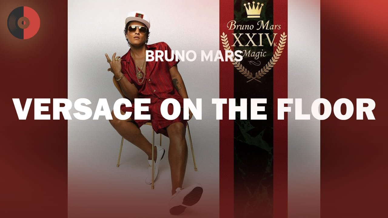 Bruno Mars - Versace on the Floor | Top Songs | Lyrics