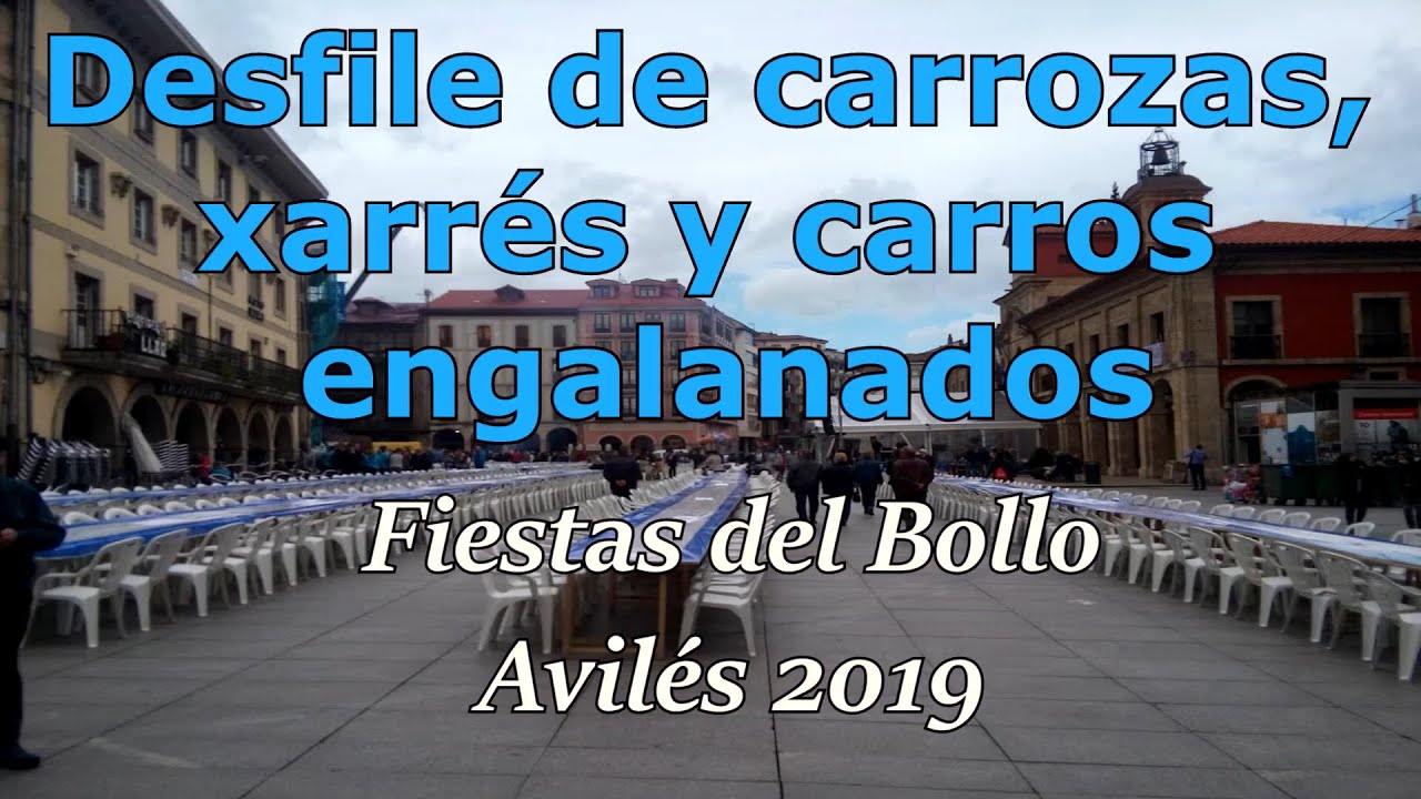 Desfile de carrozas, xarrés y carros engalanados - Fiestas del Bollo - Avilés 2019