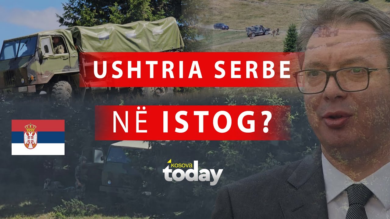 Ushtria serbe në Bjeshkët e Istogut? Flet gazetari që u përball me ta - Kosova Today