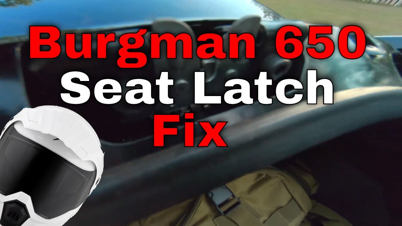 Burgman 650 Seat latch fix