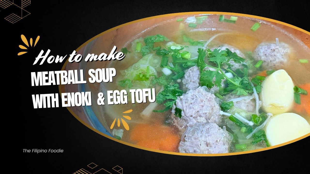 Meatball Soup with Enoki & Egg Tofu | Quick & Easy