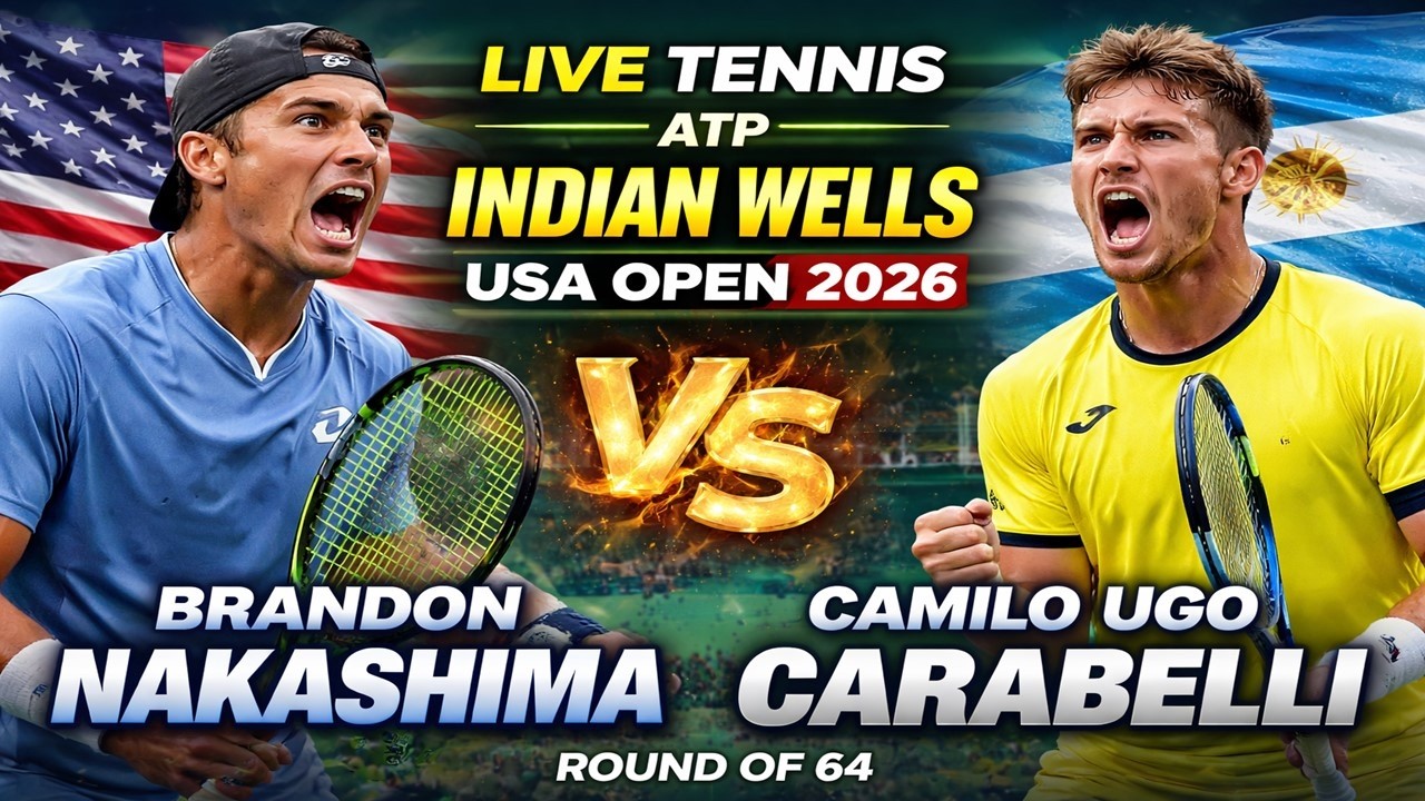 Brandon Nakashima vs Camilo Ugo Carabelli 🎾LIVE TENNIS ATP INDIAN WELLS USA OPEN 2026 | Round Of 64