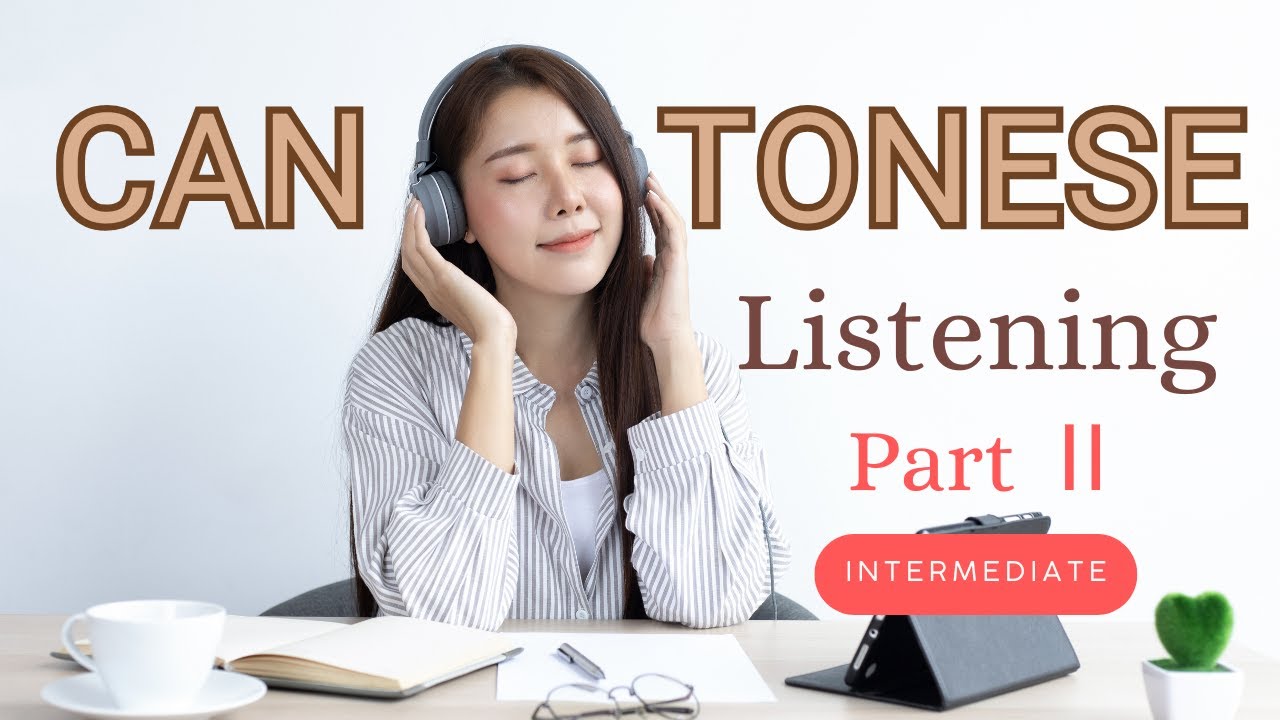 Cantonese Listening: Sharpen Your Ears(intermediate) Work & Study |Dope Chinese
