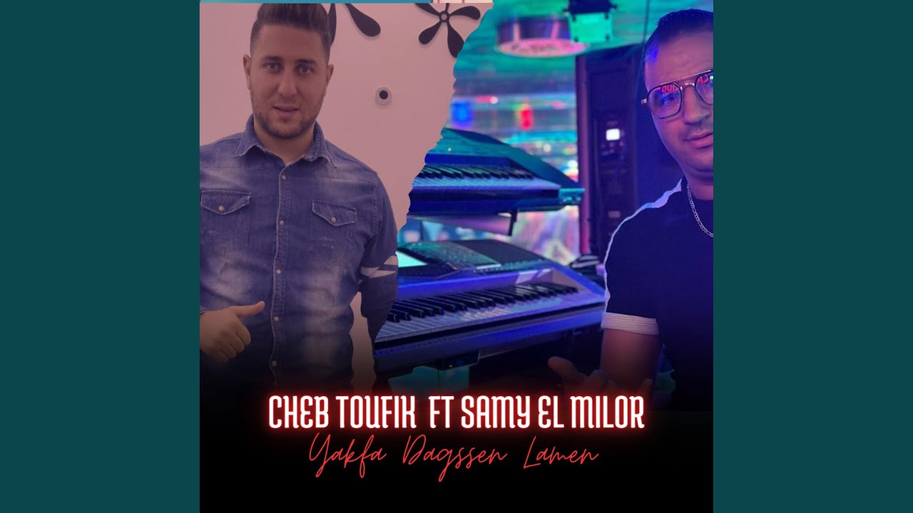 Cheb Toufik Yakfa Degssen Laman