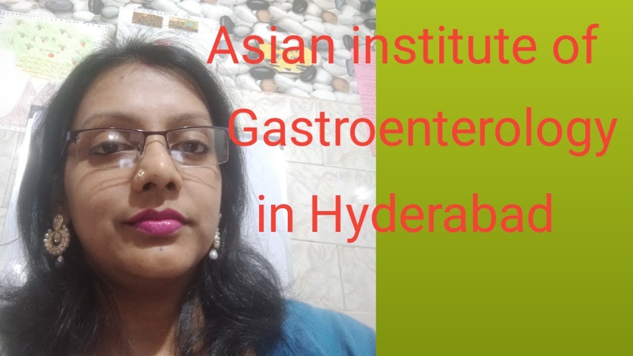 Asian Institute of Gastroenterology  in Hyderabad # Full information of AIG ( part 1 )