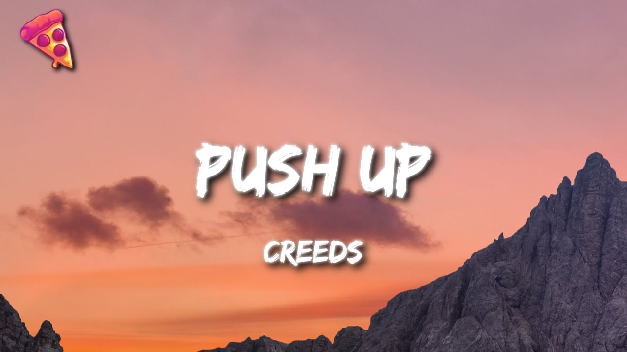Creeds - Push Up (Lyrics) | Tiktok