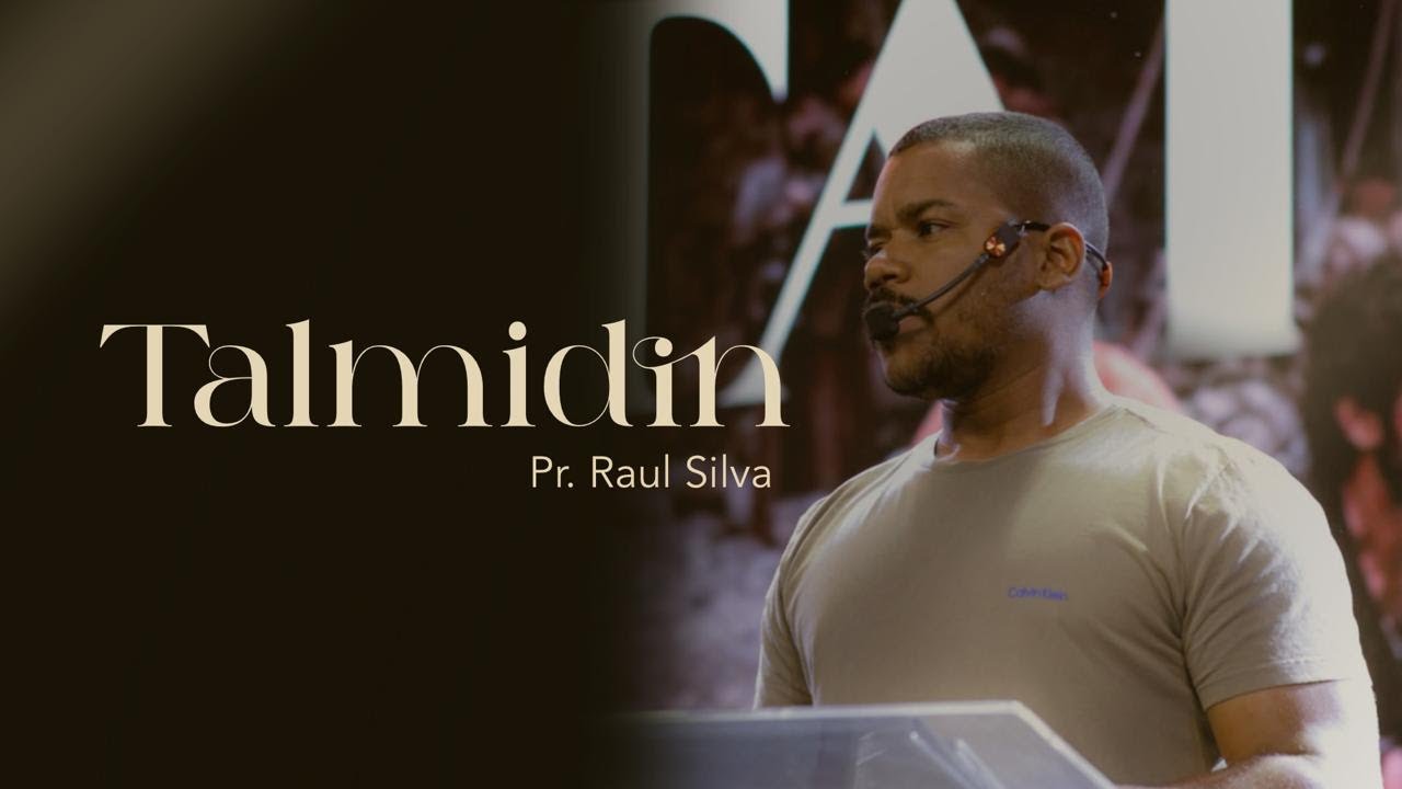 TALMIDINS: O Chamado de Jesus em 3 Fases - PR. RAUL SILVA