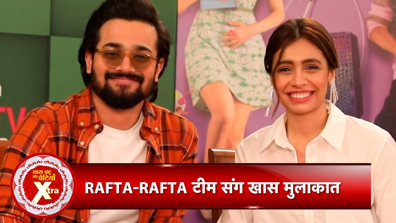 Exclusive Interview With Rafta Rafta Team Bhuvan Bam & Srishti Ganguli Rindani