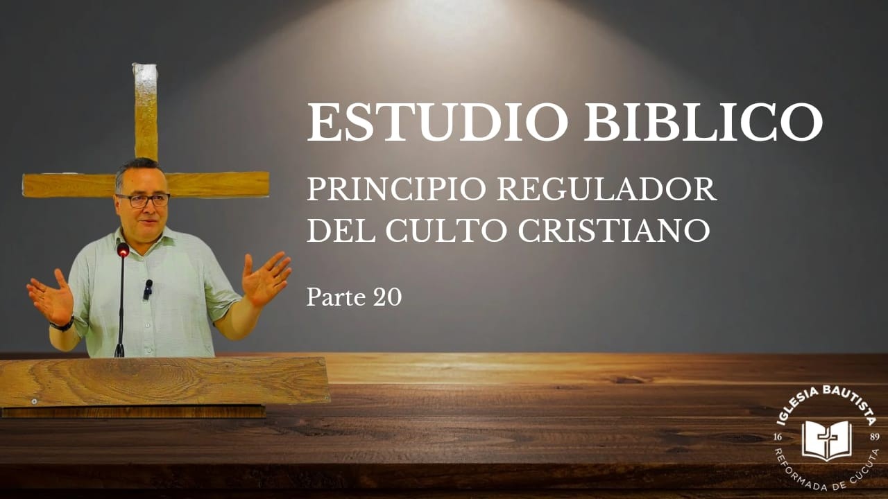 Principio Regulador Del Culto Cristiano (lección 20)
