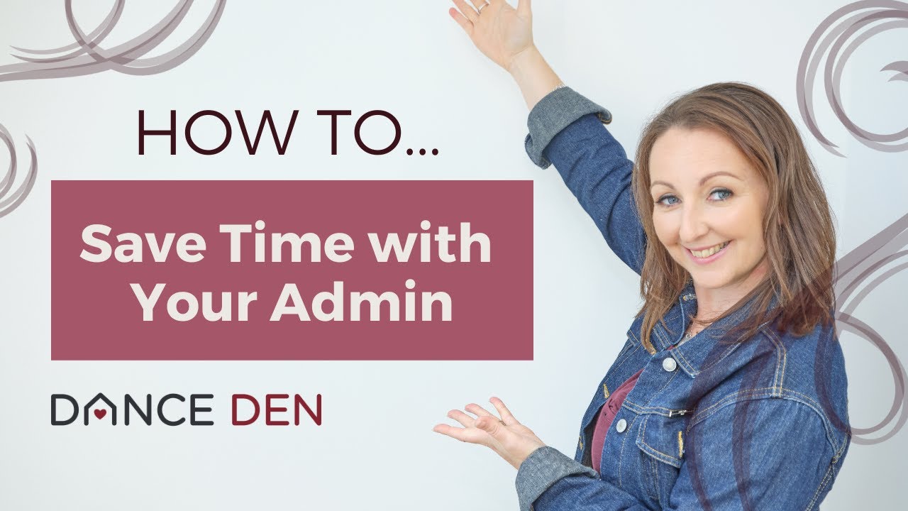 How to Save Time with Your  Dance or Theatre School Admin