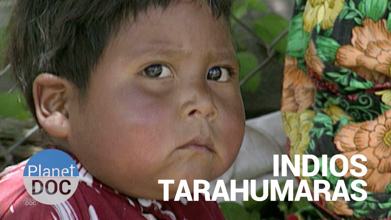 Indios Tarahumara. Mexico | Tribus y Etnias - Planet Doc