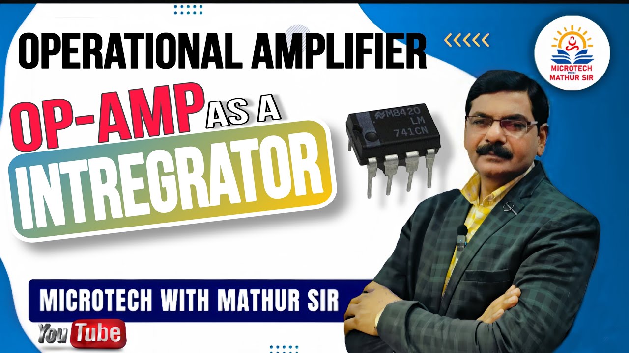 Op-Amp as an Integrator | Op-Amp Integrator  By Mathur Sir