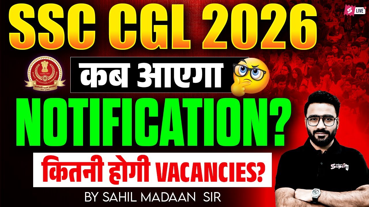SSC CGL 2026 Notification Expected Date | SSC CGL 2026 Vacancy Expected | Sahil Sir