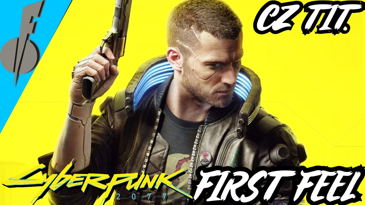 Cyberpunk 2077 #1 First Feel CZ Tit. Stream