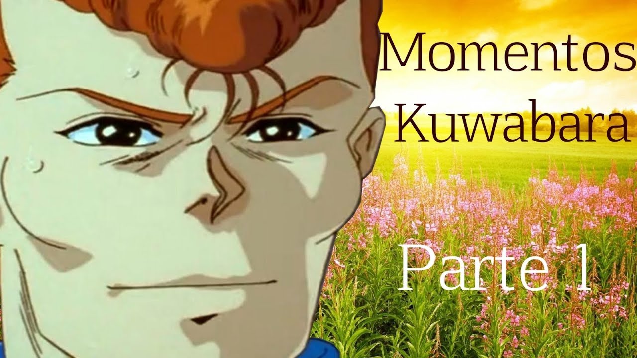 Momentos Kuwabara Parte 1 - Yu Yu Hakusho