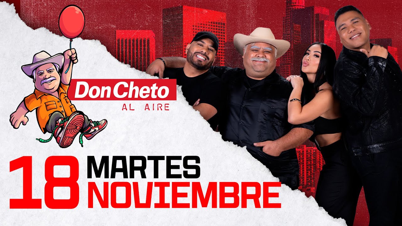 Don Cheto Al Aire  Show En Vivo 🔴 -  18 de noviembre de 2025
