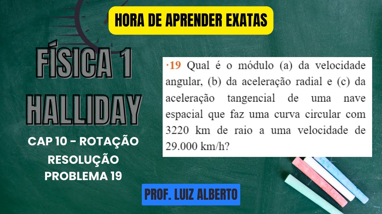 19. Qual é o módulo (a) da velocidade angular, (b) da aceleração radial e (c) da aceleração tange...