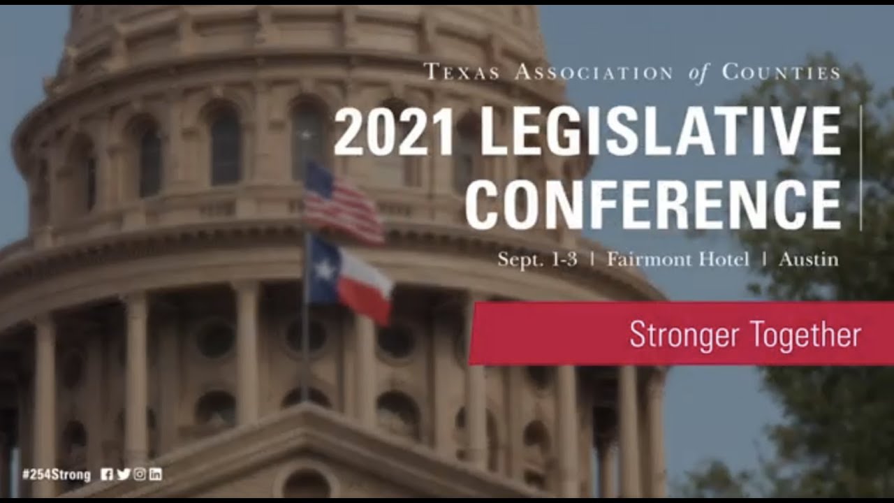Texas Association of Counties' 2021 Legislative Conference: Opening & Closing Sessions
