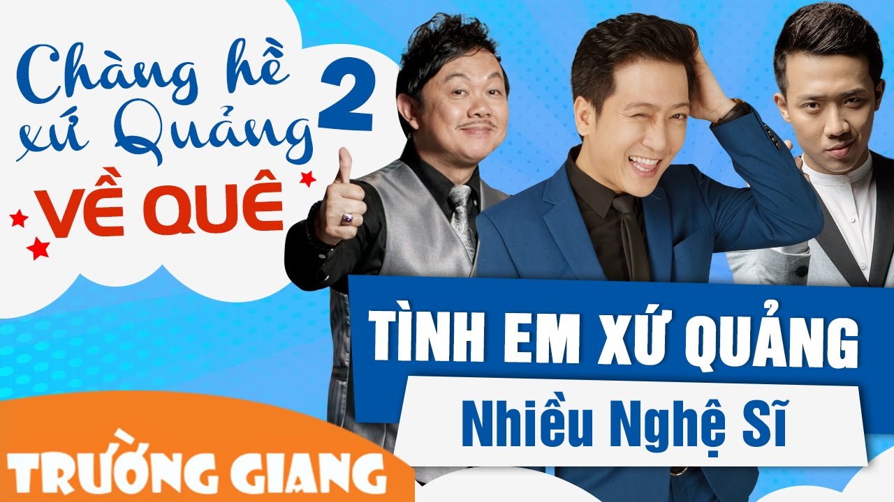 Tình Em Xứ Quảng - Nhiều Nghệ Sĩ - Liveshow Chàng Hề Xứ Quảng 2 - Về Quê