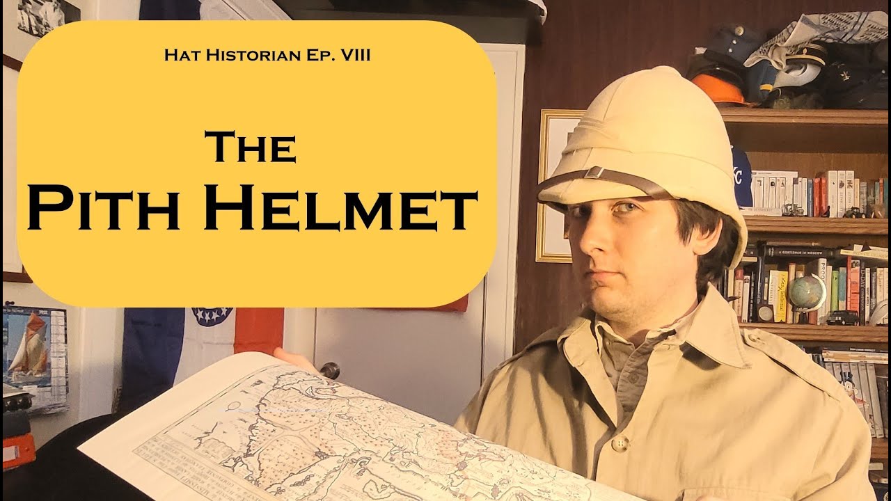 I plead the Pith: a History of the Pith Helmet