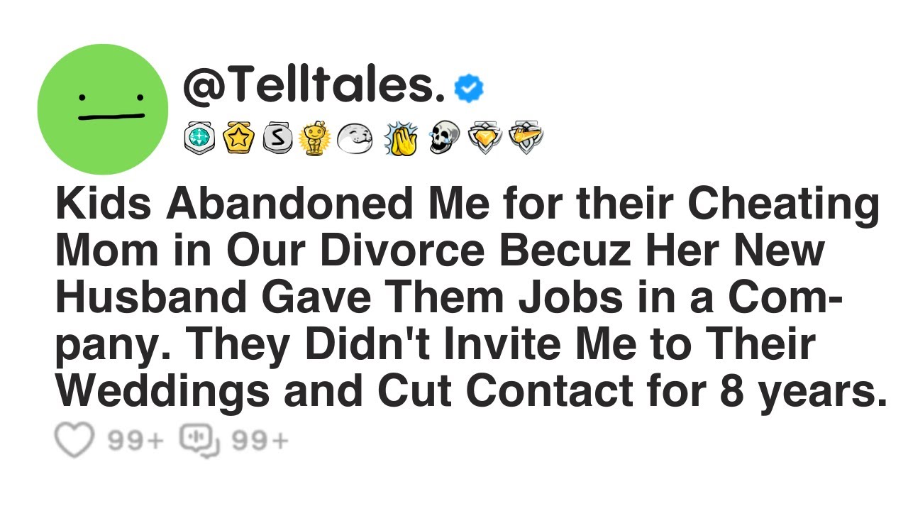 Kids Abandoned Me for their Cheating Mom in Our Divorce Becuz Her New Husband Gave Them Jobs in...