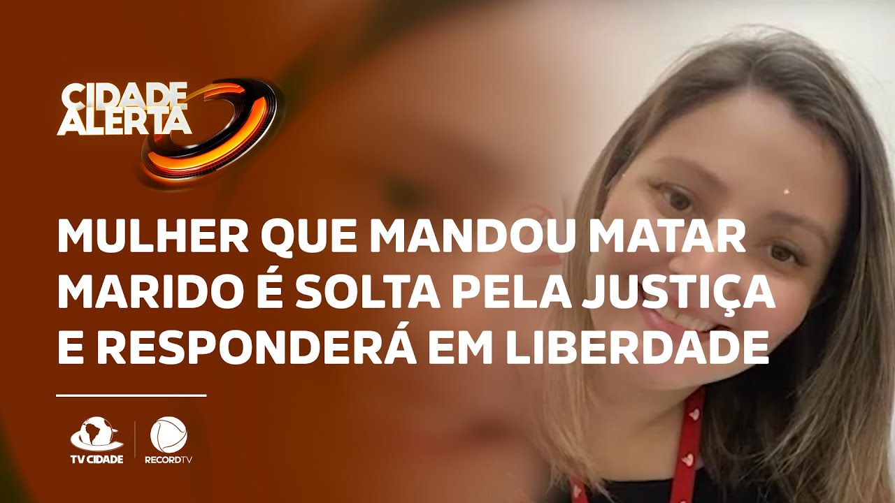 Mulher que mandou matar marido é solta pela justiça e responderá em liberdade