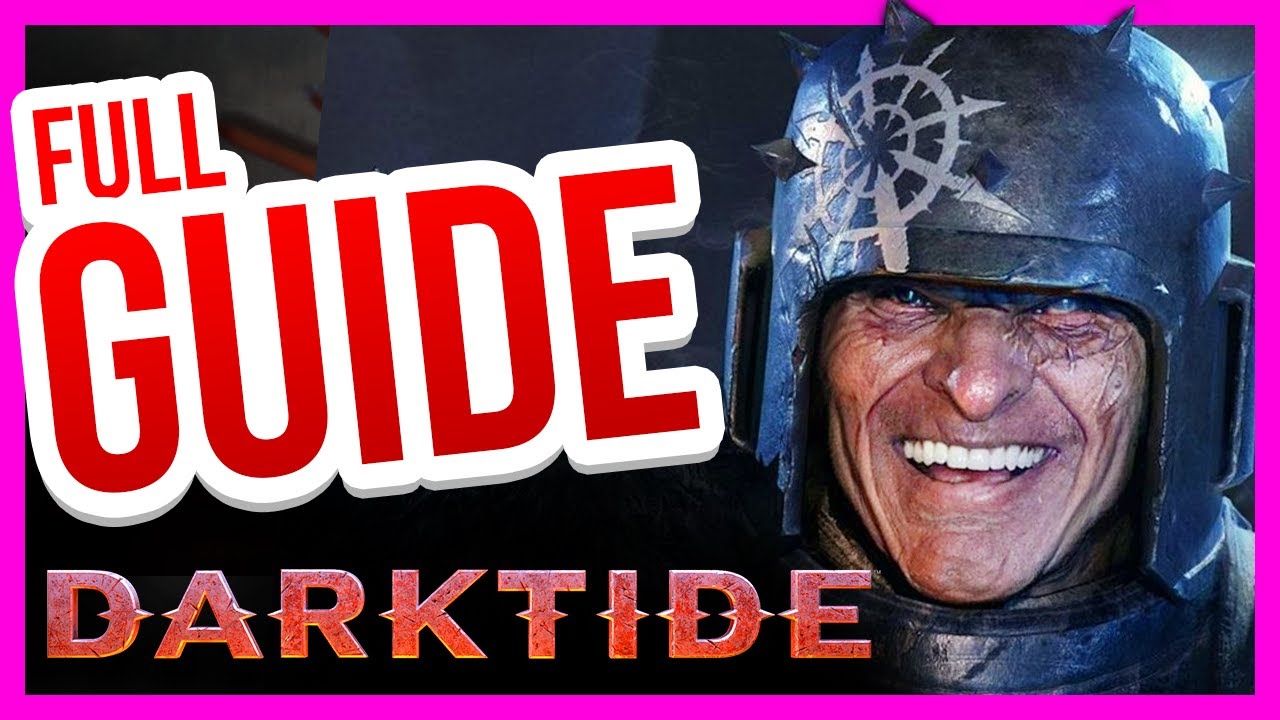 DARKTIDE - [Full Beginner's Guide]